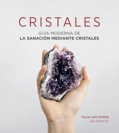 LUCIERNAGA EDICIONES, CRISTALES: GUIA MODERNA SANACION MEDIANTE CRISTALES, Yulia Van Doren - LUCIERNAGA EDICIONES