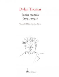 EDICIONS ELS LLUMS (CATALAN) Poesía reunida 1934-1952, Dylan Thomas - EDICIONS ELS LLUMS (CATALAN)