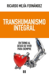Transhumanismo integral, Ricardo Mejía Fernández - ENCUENTRO