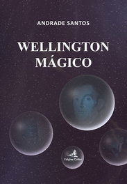 Wellington Mágico, Andrade Santos - EDIÇOES COLIBRI
