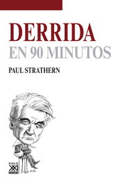 Derrida en 90 minutos, Paul Strathern - SIGLO XXI EDITORES