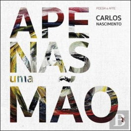 APENAS UMA MÃO, Carlos Nascimento - EDIÇOES ESGOTADAS
