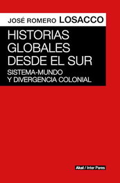 Historias globales desde el sur, Jose Romero Losacco - AKAL