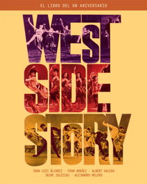 NOTORIOUS West Side Story. El libro del 60 aniversario
