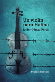 Un violín para Halina, Javier Gómez - Bohodon