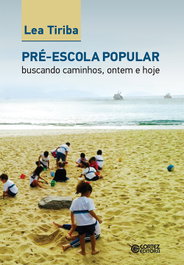 CORTEZ EDITORA, Pré-escola popular: buscando caminhos, ontem e hoje