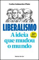 Liberalismo: a ideia que mudou o mundo, Carlos Guimarães Pinto - IDEIEAS DE LER