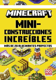 Minecraft oficial: Miniconstrucciones Increíbles, Ab, Mojang - HARPER COLLINS IBERICA