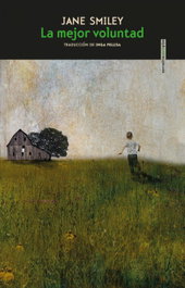 La mejor voluntad, Jane Smiley - SEXTO PISO