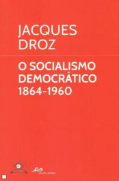 O Socialismo Democrático, Jacques Droz - EDIÇOES PEDAGO