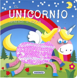 SUSAETA EDICIONES, El unicornio aprende a volar - ACARICIAME Y VERAS...