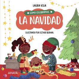 ANAYA - Cómo celebramos la Navidad, Laura Vila - ANAYA