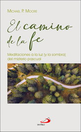 El camino de la fe, Michael P. Moore - SAN PABLO EDITORIAL