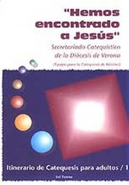 Hemos encontrado a Jesús, Verona, Secretariado Catequístico de - SALTERRAE