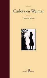 Carlota en Weimar, Thomas Mann - EDHASA EDITORIAL
