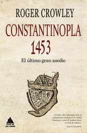 Constantinopla 1453: el ultimo gran asedio, Roger Crowley - ATICO DE LIBROS