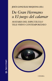 De 'Gran Hermano' a 'El juego del calamar', Jesús González Requena - CATEDRA