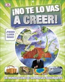 DORLING KINDERSLEY (DK), ¡NO TE LO VAS A CREER!