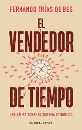 El vendedor de tiempo, Fernando Trías de Bes - EMPRESA ACTIVA