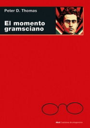 AKAL, El momento gramsciano - Peter D. Thomas