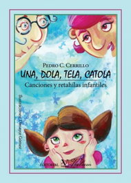 UNA, DOLA, TELA, CATOLA Canciones y retahílas infantiles, Pedro C. Cerrillo - VERBUM