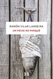 Un peixe no parque, Ramón Vilar Landeira - XERAIS