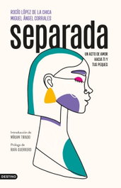 Separada, Rocío López de la Chica - DESTINO