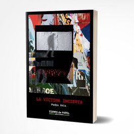 TIEMPO DE PAPEL, La víctima incierta, Pedro Uris - TIEMPO DE PAPEL