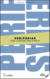 LUCERNA, Periferias: Crise e Novidade para a Igreja - Lucerna