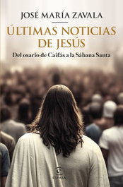 Últimas noticias de Jesús, José María Zavala - ESPASA CALPE