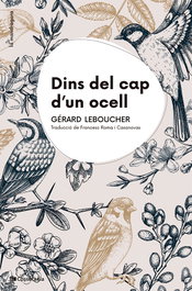 Dins del cap d'un ocell, Gérard Leboucher - COSSETANIA EDICIONS