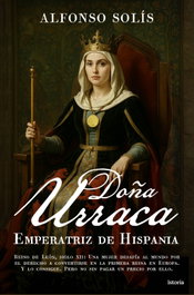 Doña Urraca, Alfonso Solís - ISTORIA