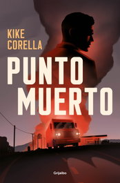 Punto muerto, Kike Corella - GRIJALBO
