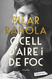 Ocell d'aire i de foc, Pilar Rahola - LABUTXACA