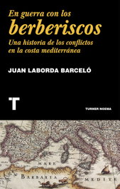TURNER, EN GUERRA CON LOS BERBERISCOS, Juan Laborda Barceló - TURNER