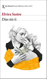 Días sin ti, Elvira Sastre - SEIX BARRAL EDICIONES