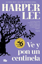 Ve y pon un centinela, Harper Lee - B DE BOLSILLO