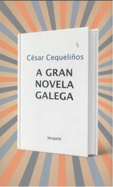 (g).gran novela galega, a.(morgante), Cesar Cequeliños - RINOCERONTE EDITORA S.L.