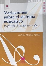 Variaciones sobre el sistema educativo. Inspección, dirección, currículo, Antonio Montero Alcaide - LA MURALLA