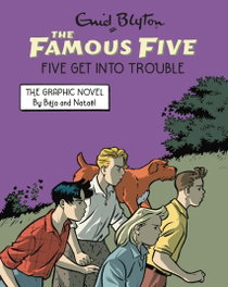 Famous Five Graphic Novel: Five Get Into Trouble, Enid Blyton - HACHETTE CHILDREN'S GROUP