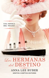 Las hermanas del destino, Anna Lee Huber - NEWTON COMPTON