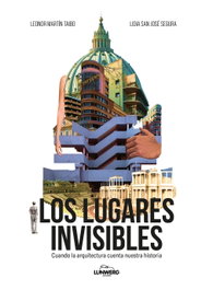 Los lugares invisibles, Lidia San José Segura - LUNWERG EDITORES