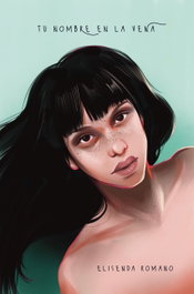 Tu nombre en la vena, Elisenda Romano - POSTDATA EDICIONES