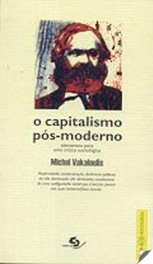 O capitalismo pos-moderno, Michel Vakaloulis - CAMPO DA COMUNICAÇAO