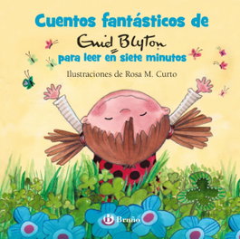 BRUÑO, Cuentos fantásticos de Enid Blyton para leer en siete minutos - BRUÑO
