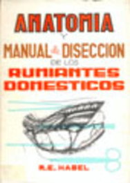 ACRIBIA ANATOMÍA/MANUAL DE DISECCIÓN DE LOS RUMIANTES DOMÉSTICOS