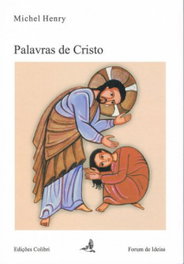 Palavras de Cristo, Michel Henry - EDIÇOES COLIBRI
