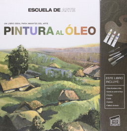 CATAPULTA EDITORES, Escuela de arte Pintura al óleo: Estilos y técnicas