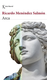 Arca, Ricardo Menéndez Salmón - SEIX BARRAL EDICIONES