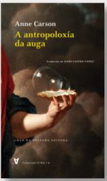 A Antropoloxía da auga, Anne Carson - CHAN DA POLVORA